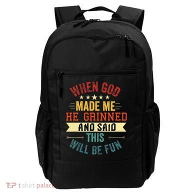 when god made me he grinned and said this will be fun Backpack