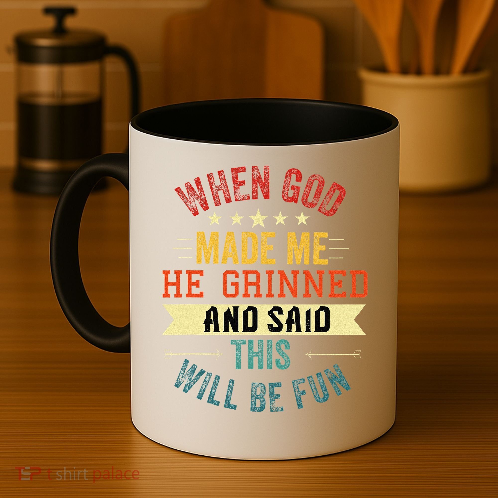 when god made me he grinned and said this will be fun Coffee Mug