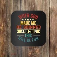 when god made me he grinned and said this will be fun Coaster thumb 0