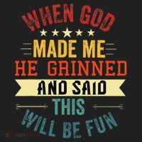 when god made me he grinned and said this will be fun Hat thumb 2
