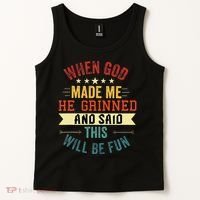 when god made me he grinned and said this will be fun Tank Top thumb 2