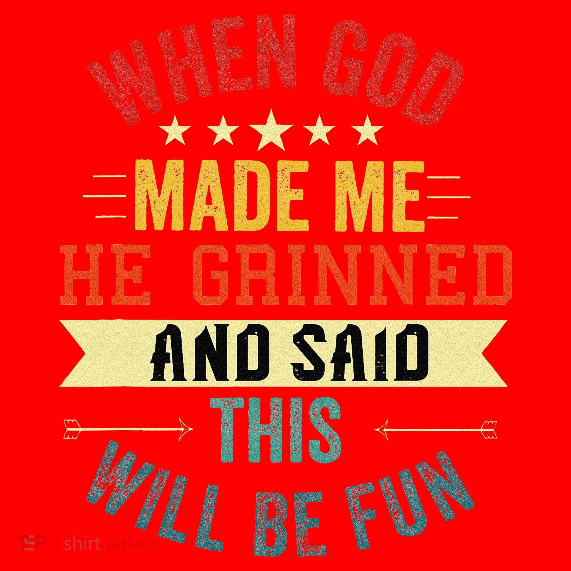 when god made me he grinned and said this will be fun Santa Hat