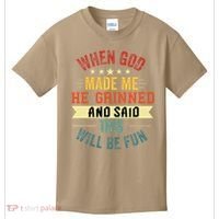 when god made me he grinned and said this will be fun Kids T-Shirt thumb 0