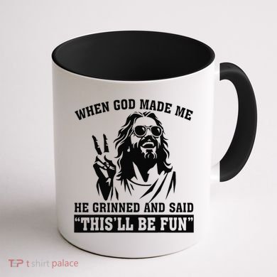 When God Made Me He Grinned And Said Thisll Be Fun Gift Coffee Mug back