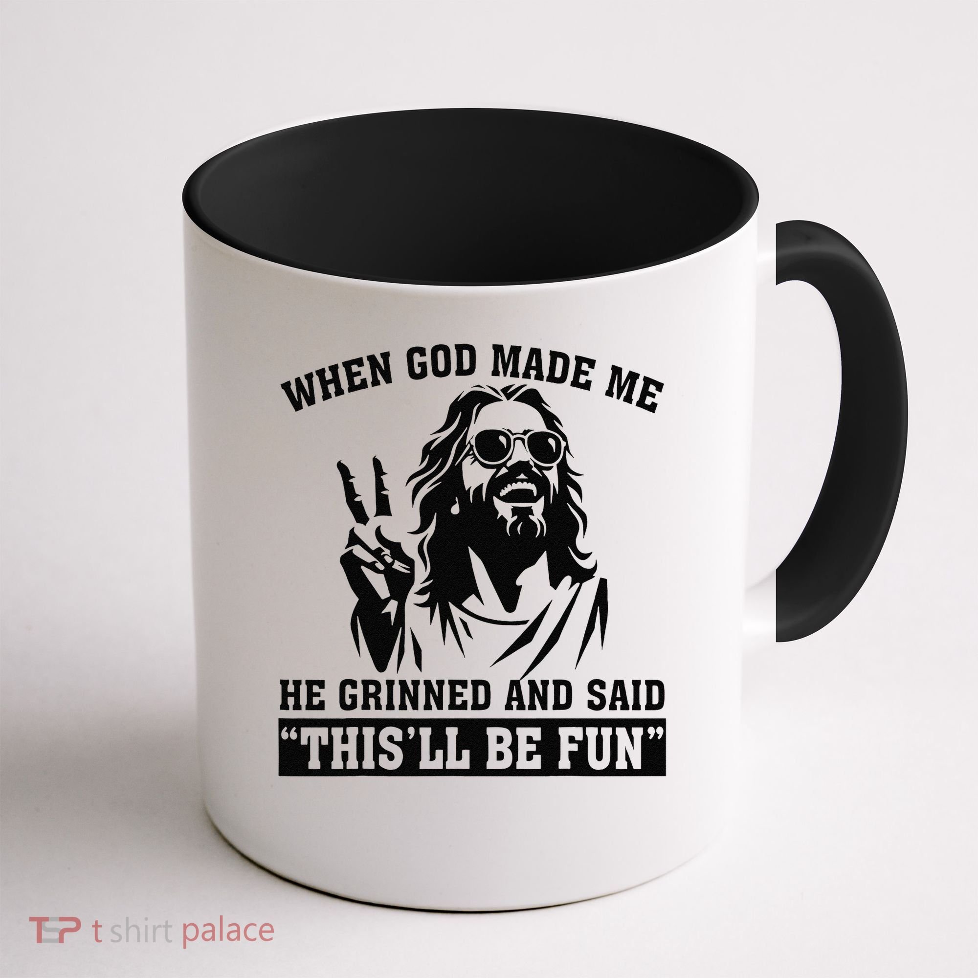 When God Made Me He Grinned And Said Thisll Be Fun Gift Coffee Mug