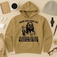 When God Made Me He Grinned And Said Thisll Be Fun Gift Hoodie thumb 3