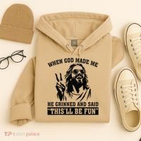 When God Made Me He Grinned And Said Thisll Be Fun Gift Hoodie thumb 4