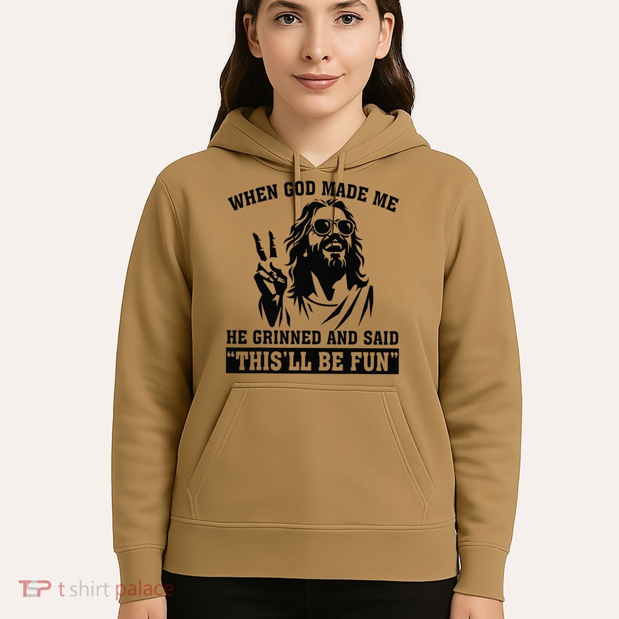 When God Made Me He Grinned And Said Thisll Be Fun Gift Hoodie