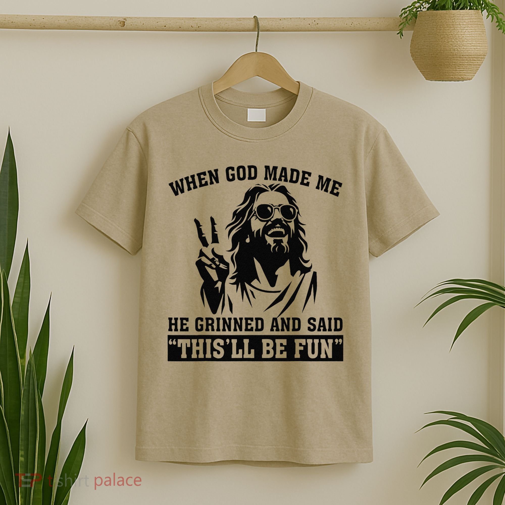 When God Made Me He Grinned And Said Thisll Be Fun Gift T-Shirt