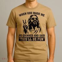 When God Made Me He Grinned And Said Thisll Be Fun Gift T-Shirt thumb 3