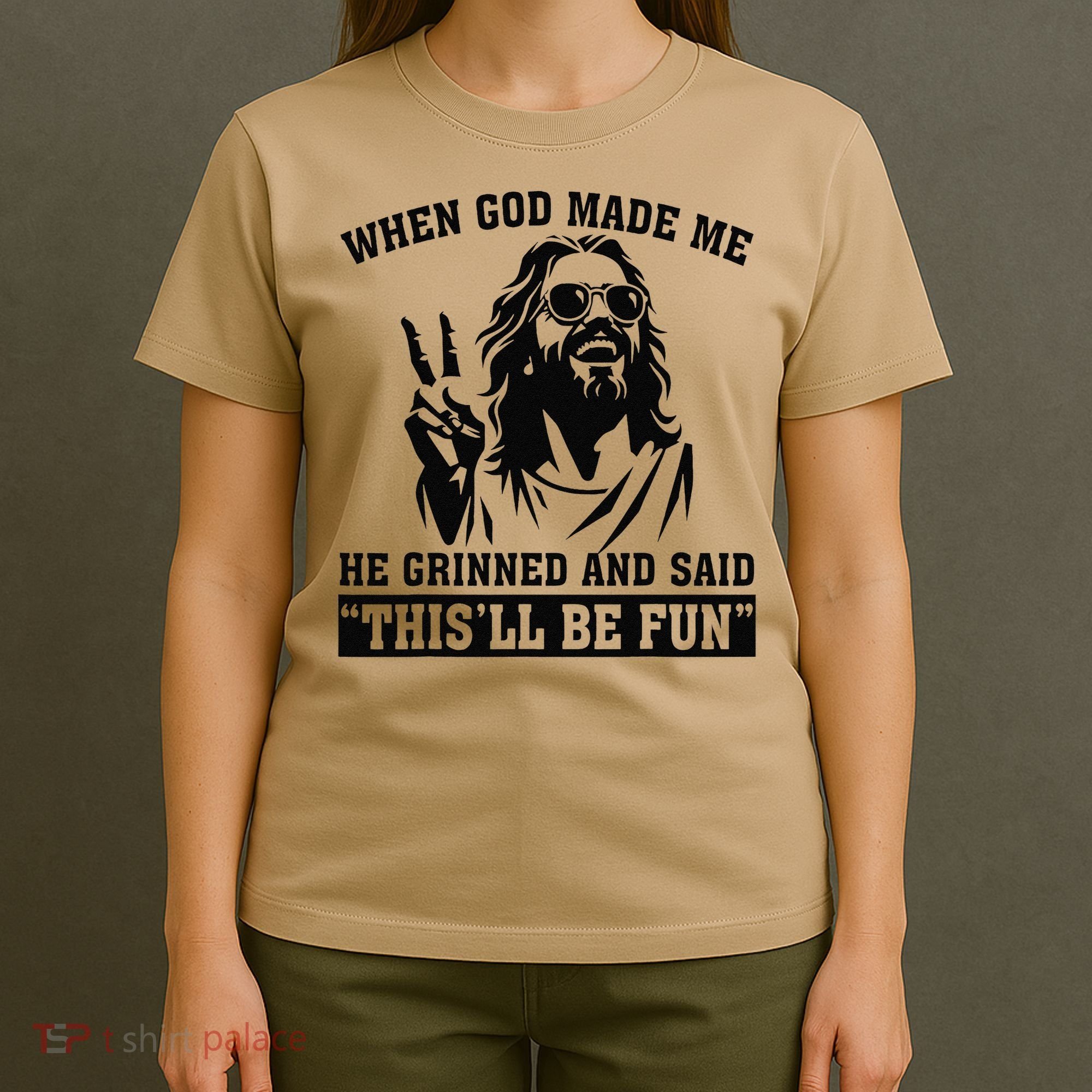 When God Made Me He Grinned And Said Thisll Be Fun Gift T-Shirt