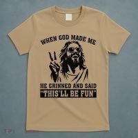 When God Made Me He Grinned And Said Thisll Be Fun Gift T-Shirt thumb 5
