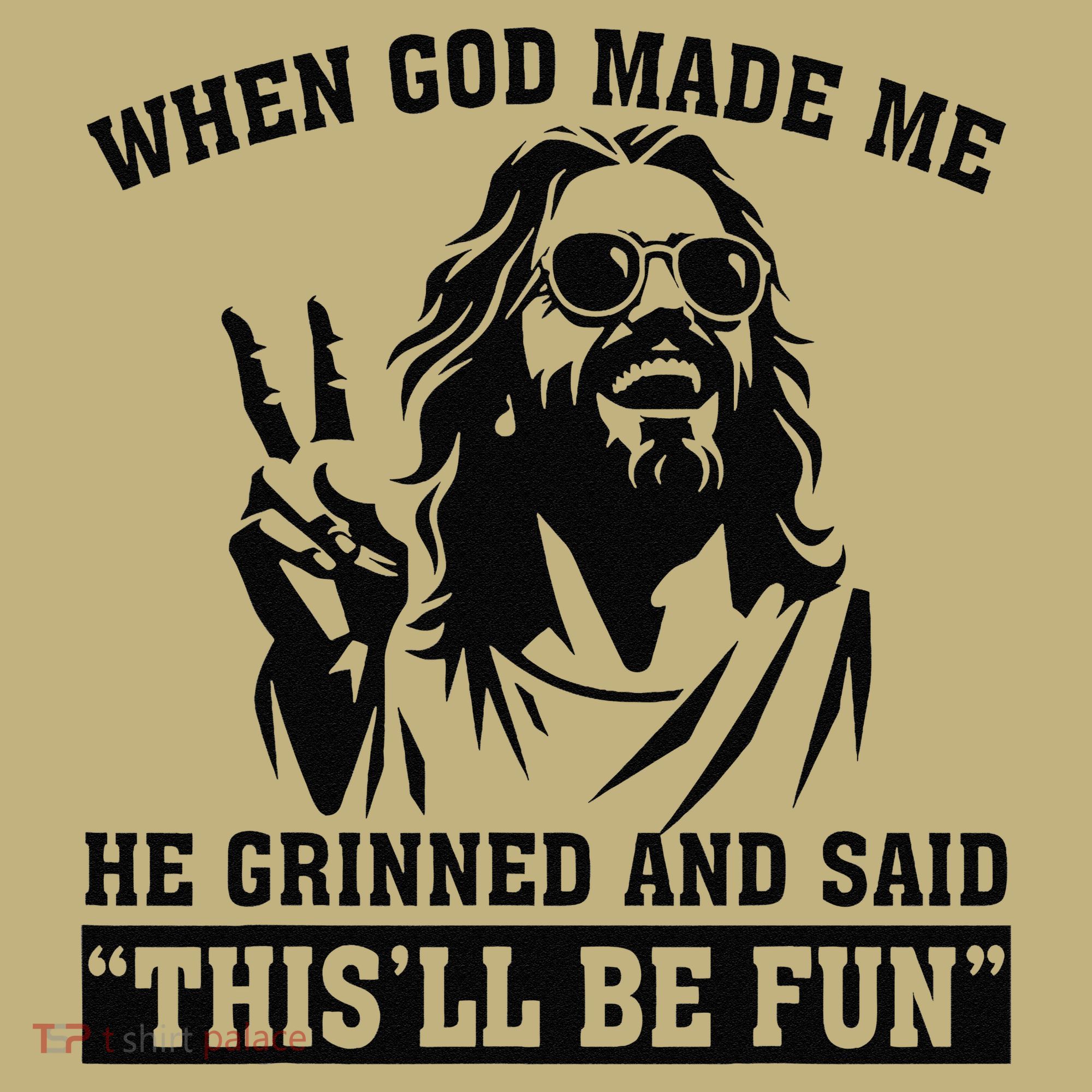 When God Made Me He Grinned And Said Thisll Be Fun Gift Polo