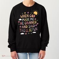 When God Made Me He Said Thisll Be Fun Christian Quote Vibe Women's Sweatshirt thumb 0