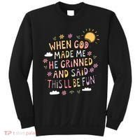 When God Made Me He Said Thisll Be Fun Christian Quote Vibe Sweatshirt thumb 0