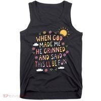 When God Made Me He Said Thisll Be Fun Christian Quote Vibe Tank Top thumb 0