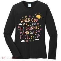When God Made Me He Said Thisll Be Fun Christian Quote Vibe Women's Long Sleeve Shirt thumb 0