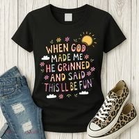When God Made Me He Said Thisll Be Fun Christian Quote Vibe Women's T-Shirt thumb 3