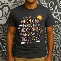 When God Made Me He Said Thisll Be Fun Christian Quote Vibe T-Shirt thumb 3