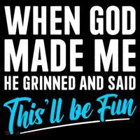 When God Made Me He Grinned and Said This Will Be Fun Coffee Mug thumb 5