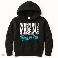When God Made Me He Grinned and Said This Will Be Fun Kids Hoodie thumb 0