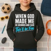 When God Made Me He Grinned and Said This Will Be Fun Kids Hoodie thumb 2
