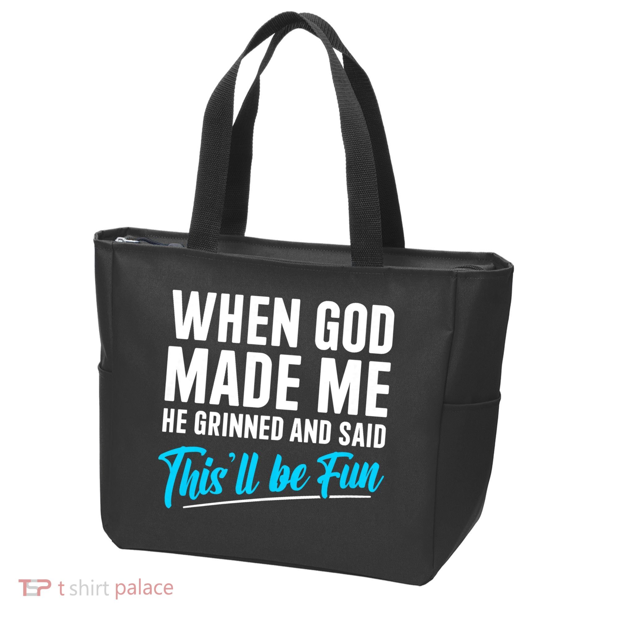 When God Made Me He Grinned and Said This Will Be Fun Tote Bag