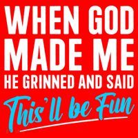 When God Made Me He Grinned and Said This Will Be Fun Santa Hat thumb 1