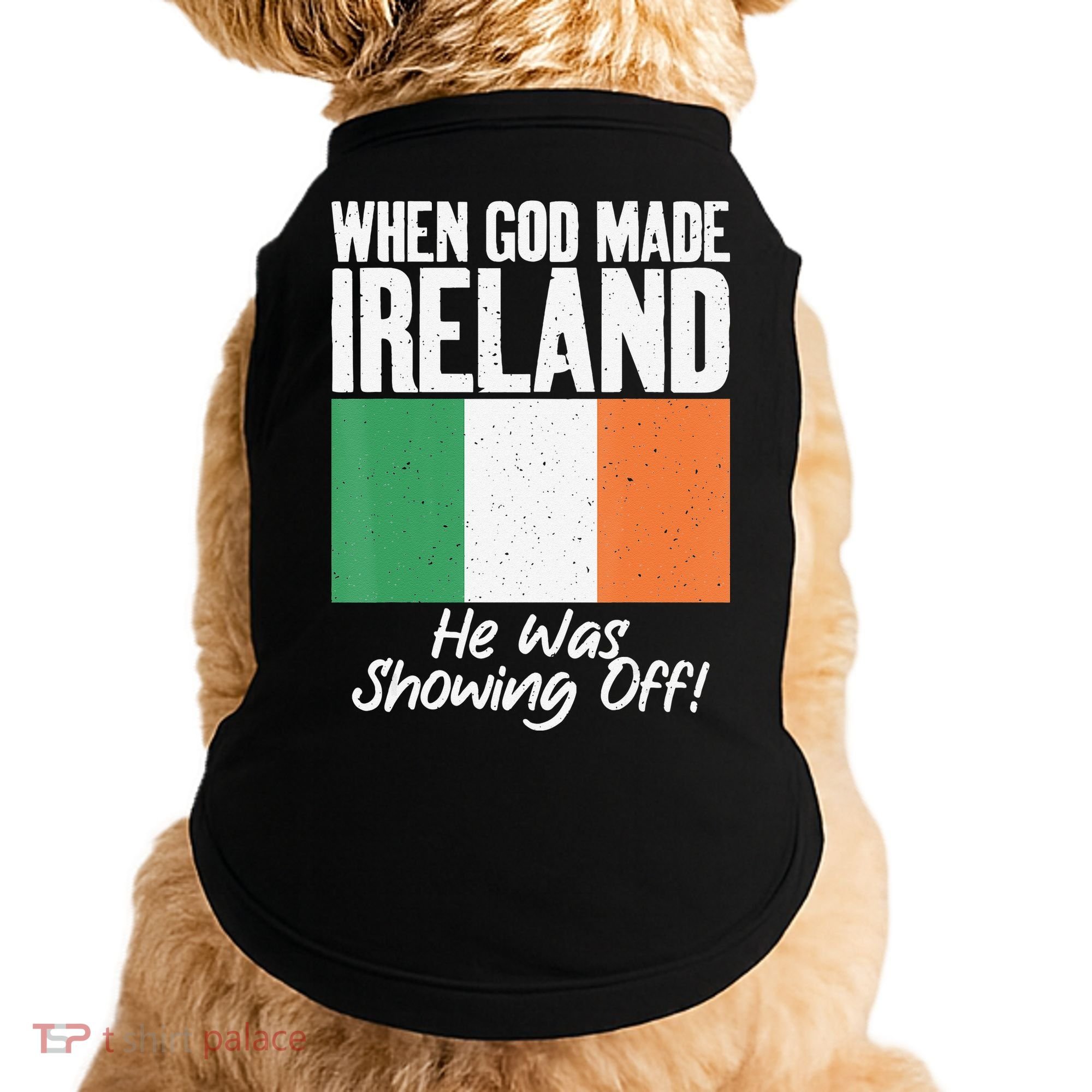 When God made Ireland he was showing off Irish Doggie Tank