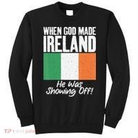 When God made Ireland he was showing off Irish Sweatshirt thumb 0