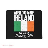When God made Ireland he was showing off Irish Mousepad thumb 0