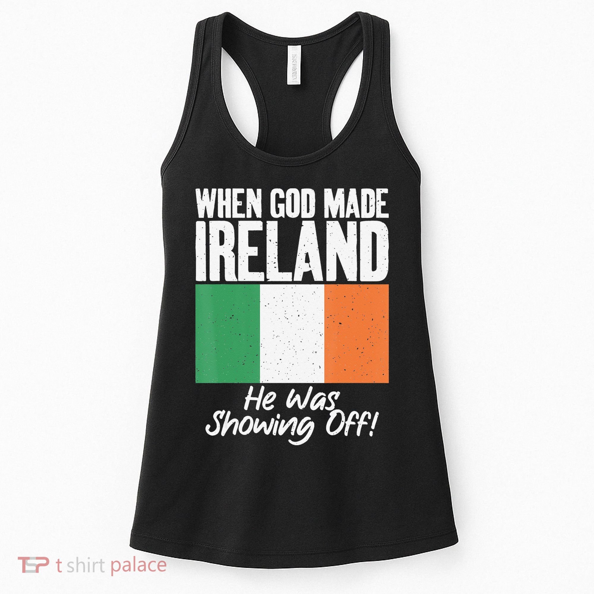 When God made Ireland he was showing off Irish Women's Tank Top