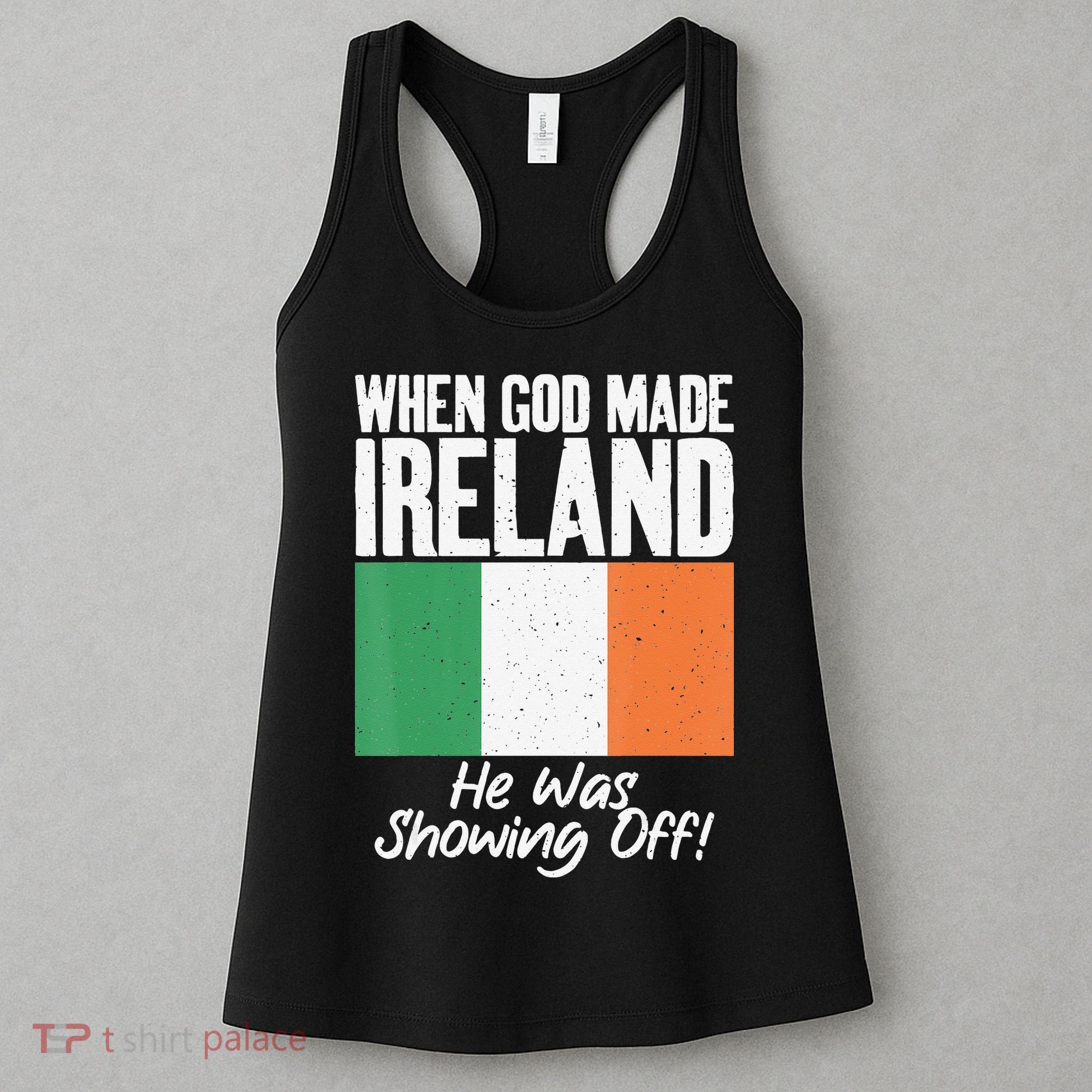 When God made Ireland he was showing off Irish Women's Tank Top