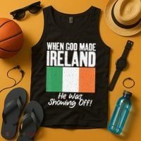 When God made Ireland he was showing off Irish Tank Top thumb 4