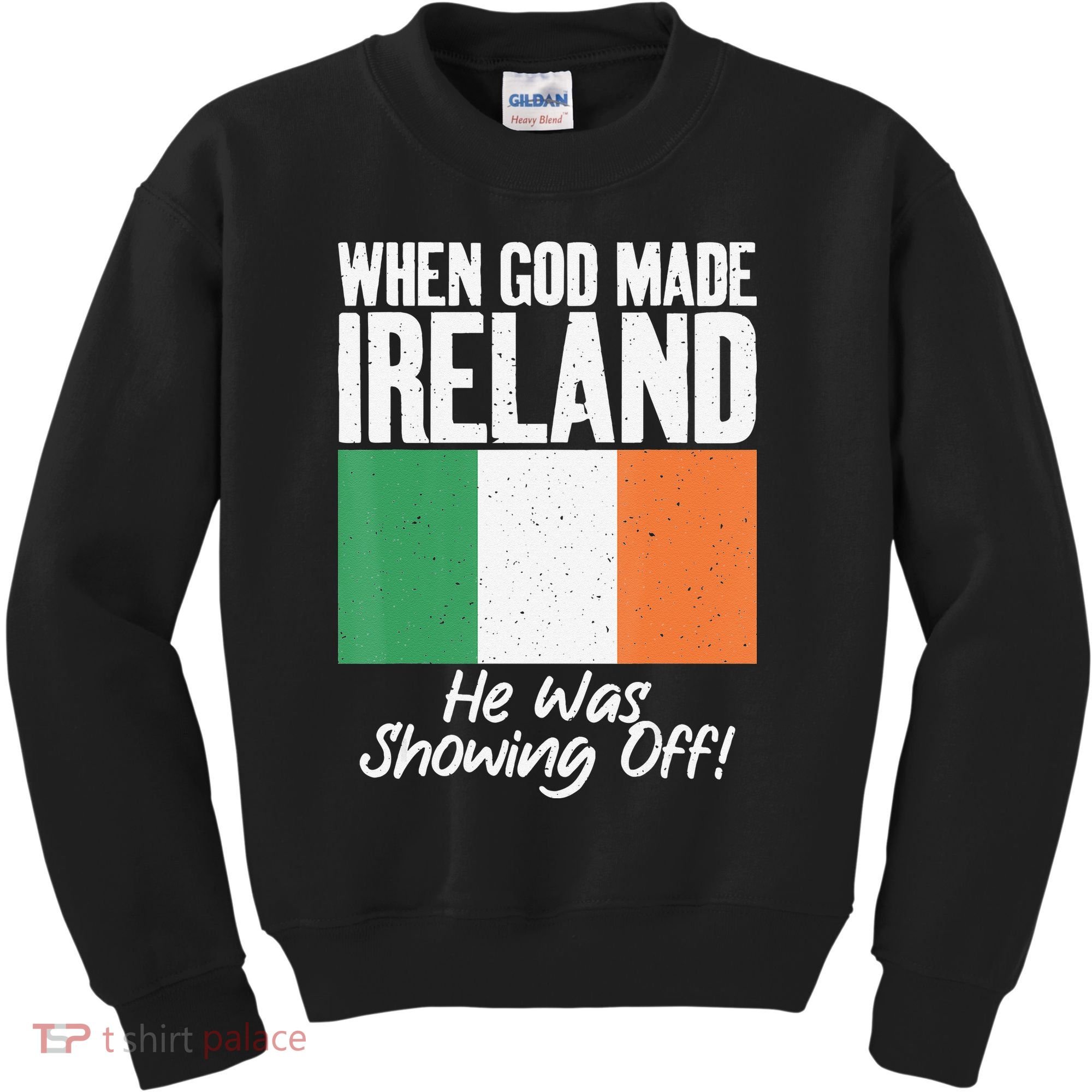 When God made Ireland he was showing off Irish Kids Sweatshirt