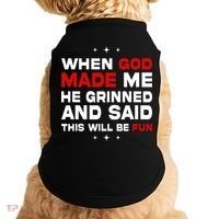 When God Made Me He Said Thisll Be Fun Quote Doggie Tank thumb 0
