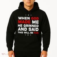 When God Made Me He Said Thisll Be Fun Quote Hoodie thumb 2