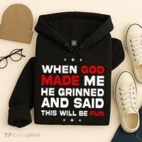 When God Made Me He Said Thisll Be Fun Quote Hoodie thumb 4