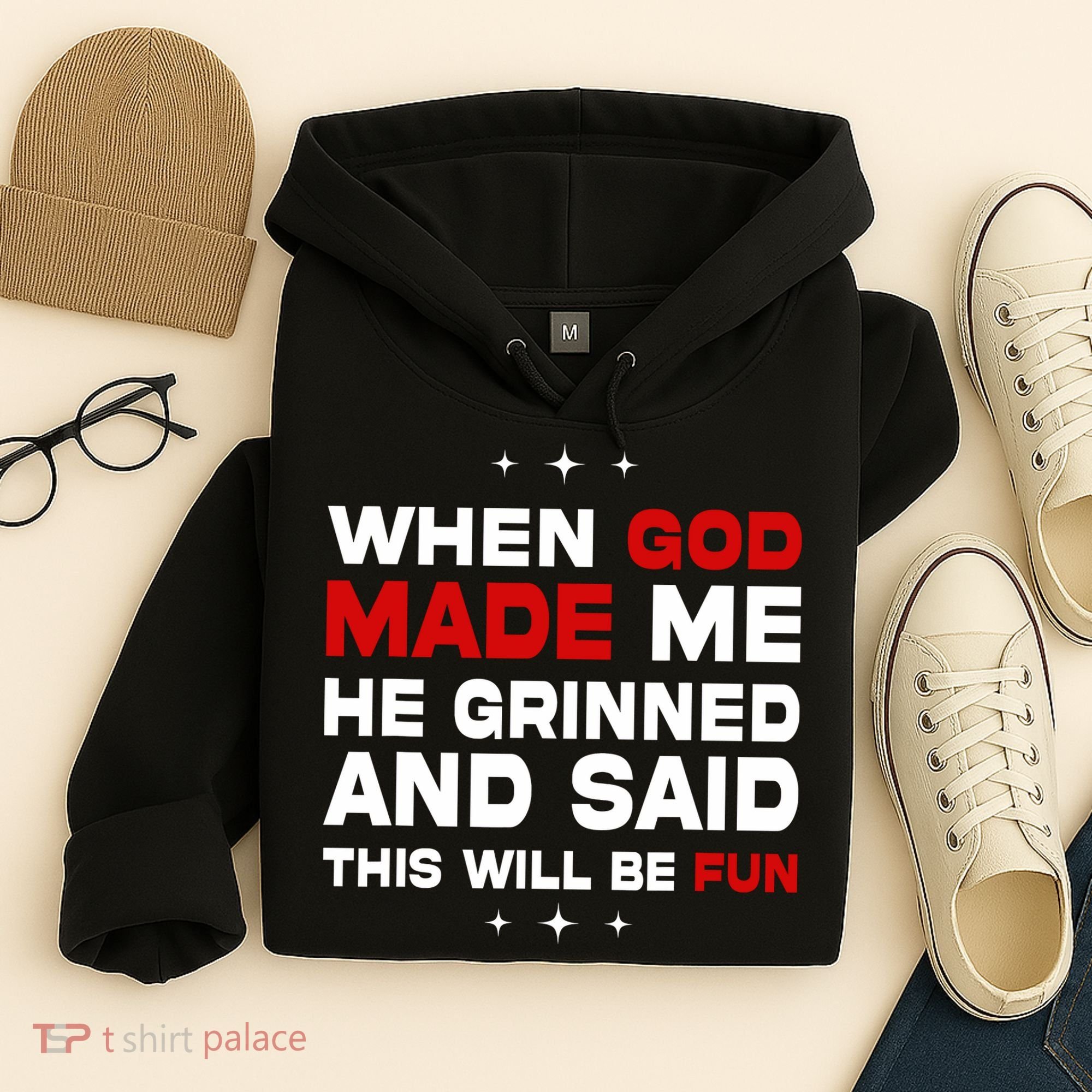 When God Made Me He Said Thisll Be Fun Quote Hoodie