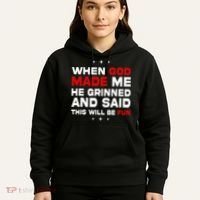 When God Made Me He Said Thisll Be Fun Quote Hoodie thumb 5