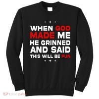 When God Made Me He Said Thisll Be Fun Quote Sweatshirt thumb 0