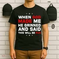 When God Made Me He Said Thisll Be Fun Quote T-Shirt thumb 6