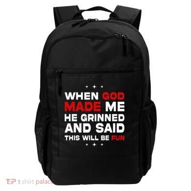 When God Made Me He Said Thisll Be Fun Quote Backpack