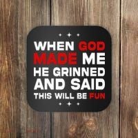 When God Made Me He Said Thisll Be Fun Quote Coaster thumb 0