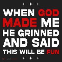 When God Made Me He Said Thisll Be Fun Quote Tumbler thumb 3