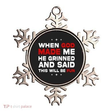 When God Made Me He Said Thisll Be Fun Quote Ornament