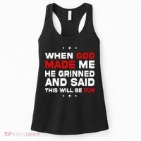 When God Made Me He Said Thisll Be Fun Quote Women's Tank Top thumb 0