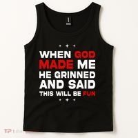When God Made Me He Said Thisll Be Fun Quote Tank Top thumb 2