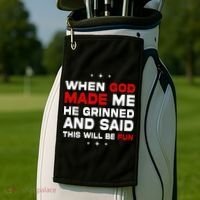 When God Made Me He Said Thisll Be Fun Quote Golf Towel thumb 2