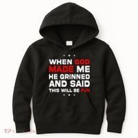 When God Made Me He Said Thisll Be Fun Quote Kids Hoodie thumb 0